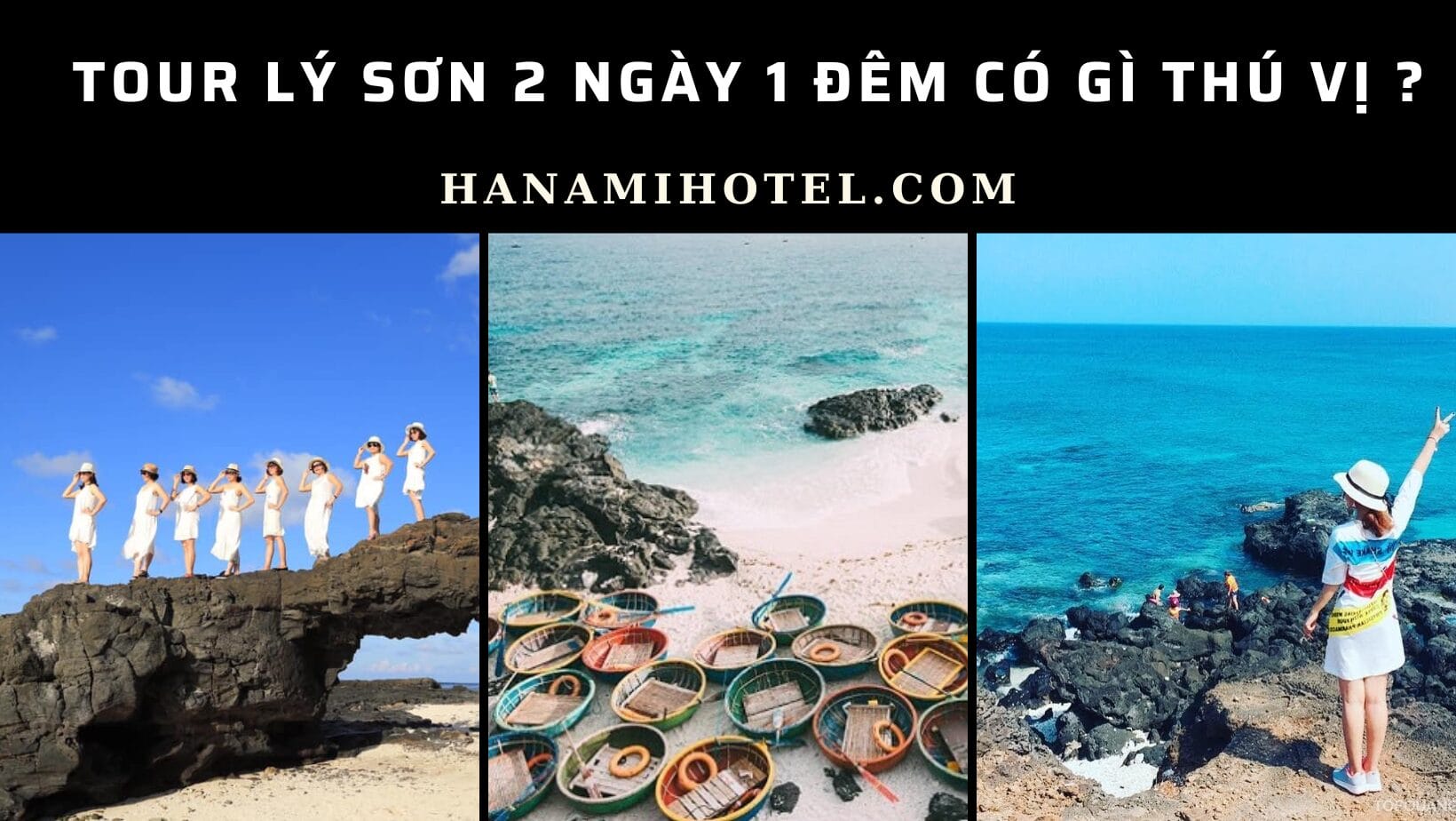 Tour Lý Sơn 2 ngày 1 đêm có gì thú vị ? 1 Tour Lý Sơn