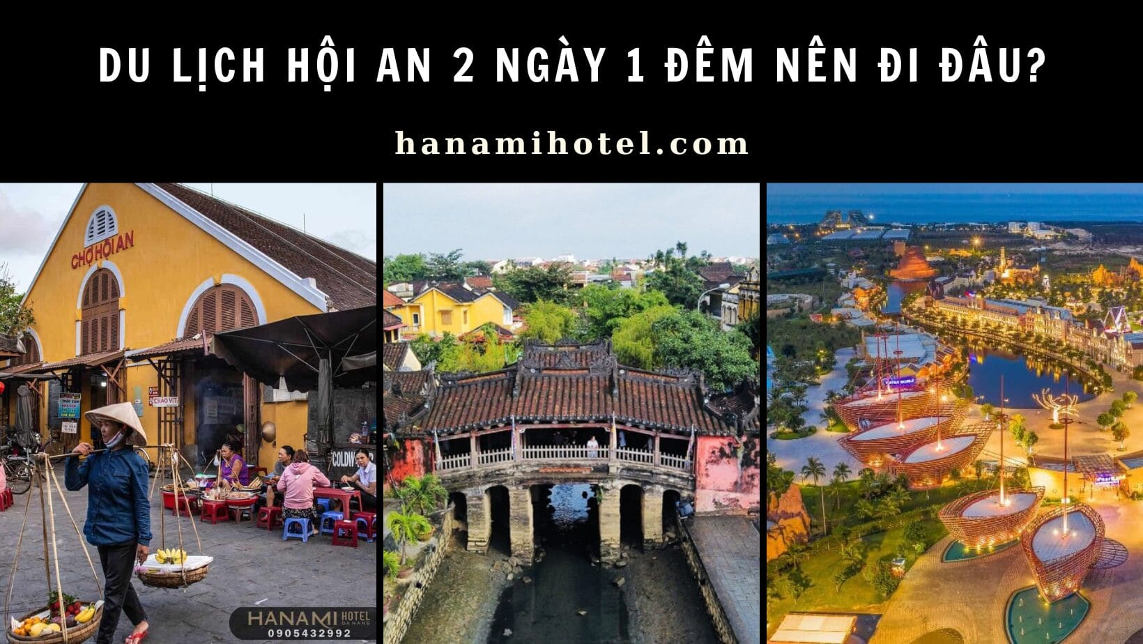 Du lịch Hội An 2 ngày 1 đêm nên đi đâu