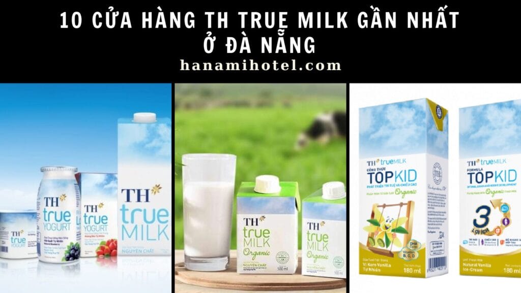 cửa hàng TH True Milk gần nhất ở Đà Nẵng