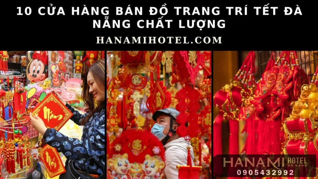 10 cửa hàng bán đồ trang trí Tết Đà Nẵng chất lượng 1 cửa hàng bán đồ trang trí Tết Đà Nẵng