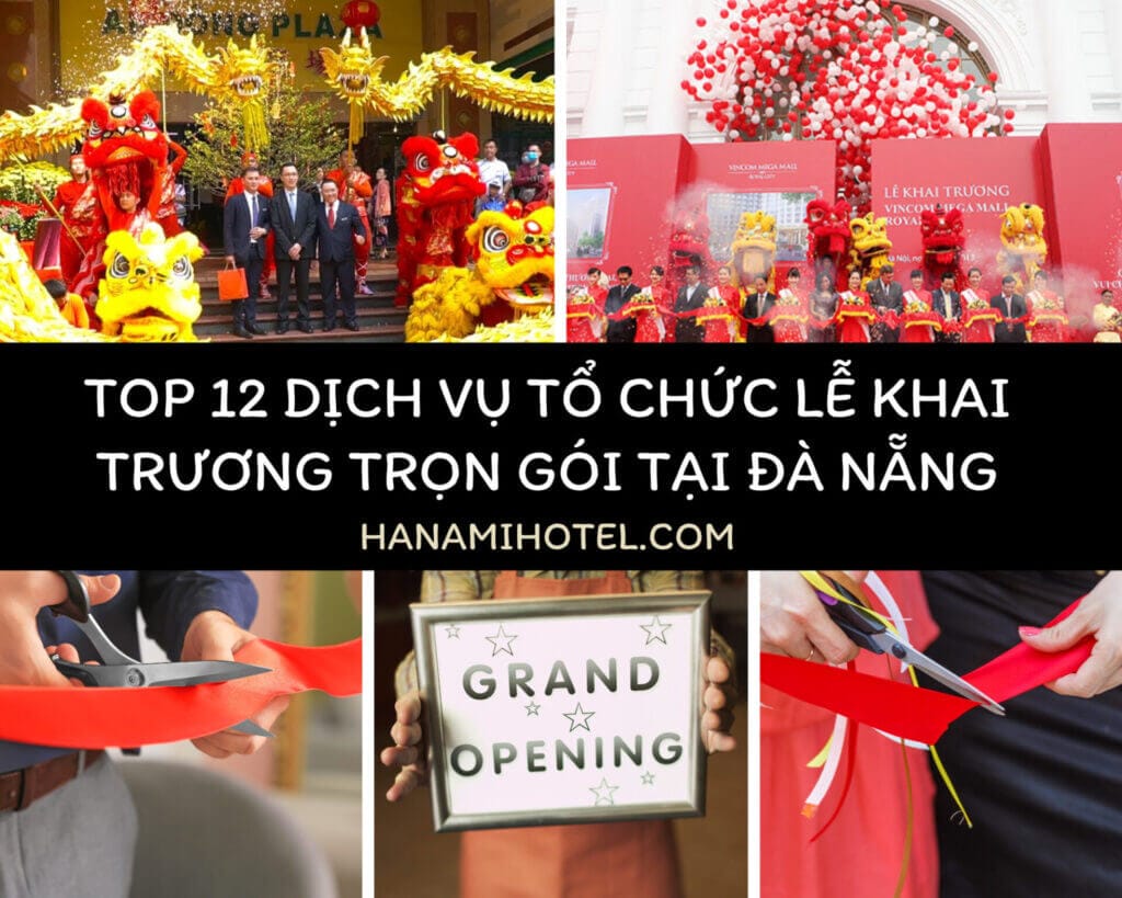 12 dịch vụ tổ chức lễ khai trương trọn gói tại Đà Nẵng 1 dịch vụ tổ chức lễ khai trương trọn gói tại Đà Nẵng