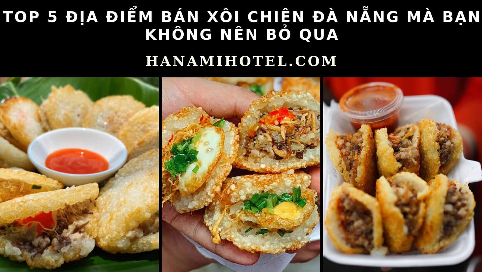 5 địa điểm bán xôi chiên Đà Nẵng không nên bỏ qua 1 xôi chiên Đà Nẵng