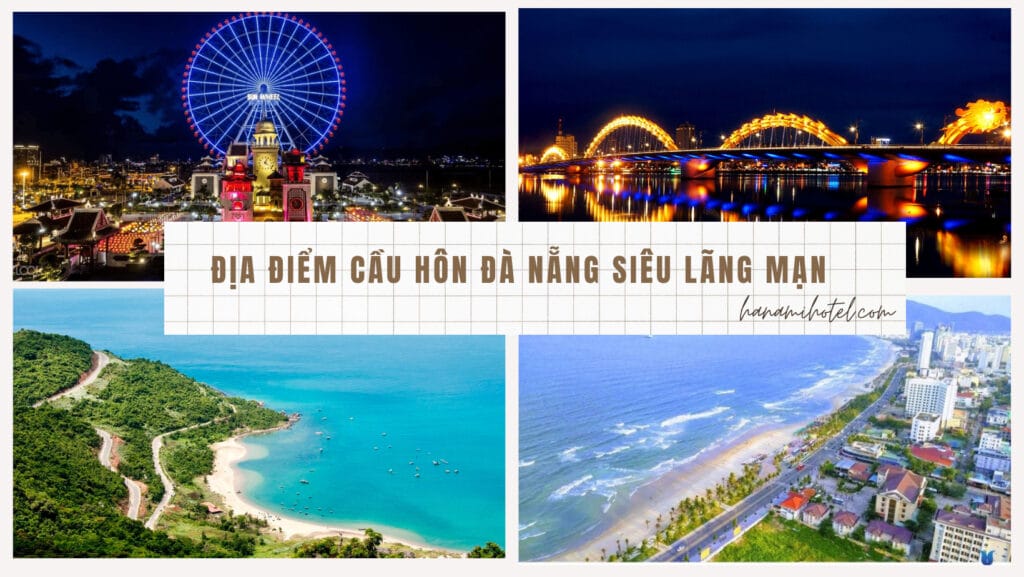 địa điểm cầu hôn Đà Nẵng siêu lãng mạn