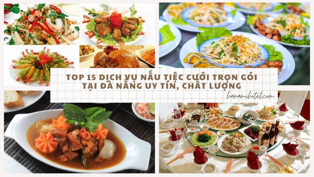 Top 15 dịch vụ nấu tiệc cưới trọn gói tại Đà Nẵng uy tín, chất lượng 1 dịch vụ nấu tiệc cưới trọn gói tại Đà Nẵng