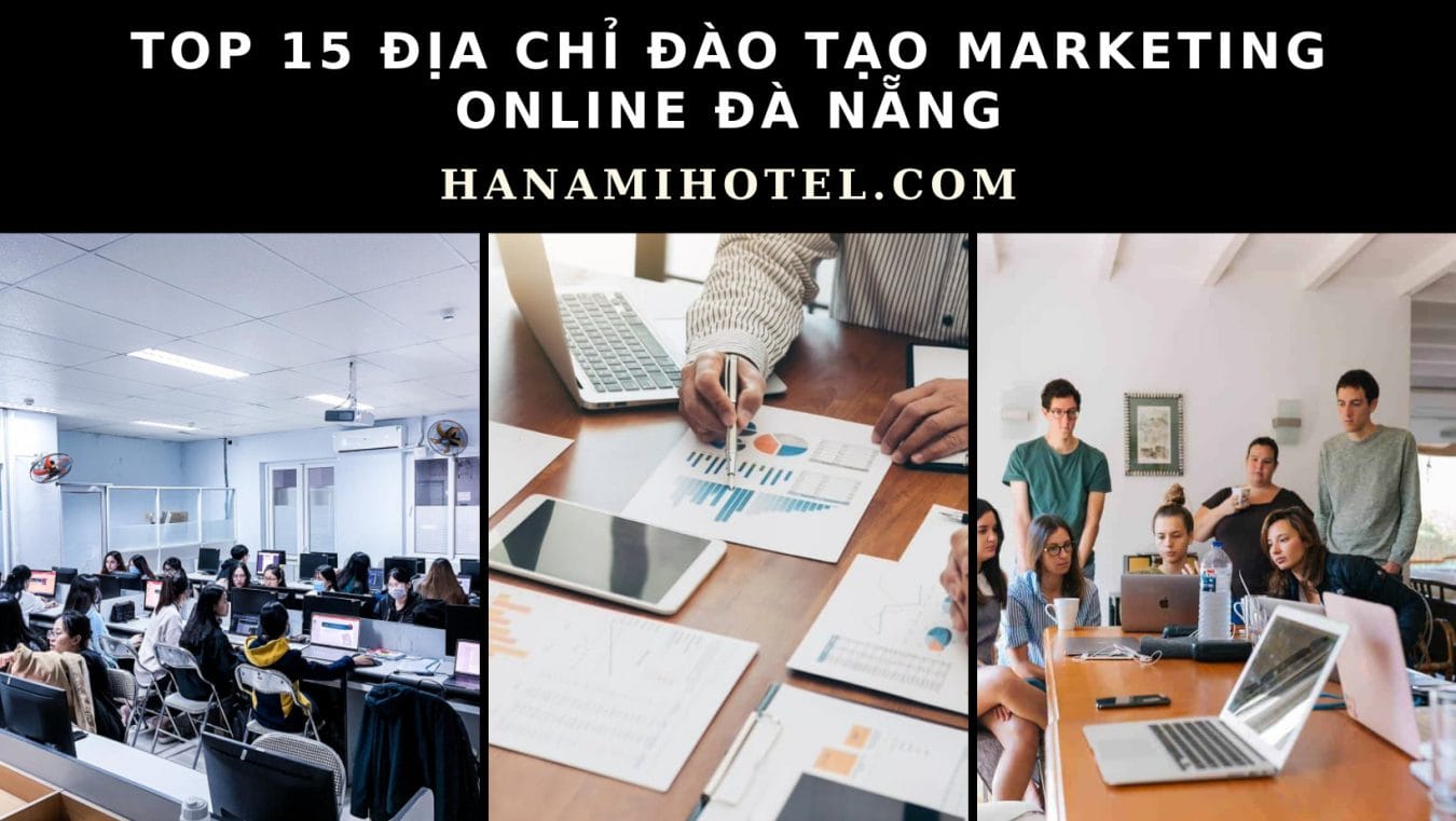 Trải nghiệm top 15 địa chỉ đào tạo marketing online Đà Nẵng siêu uy tín, chất lượng 2 Địa chỉ đào tạo marketing online Đà Nẵng