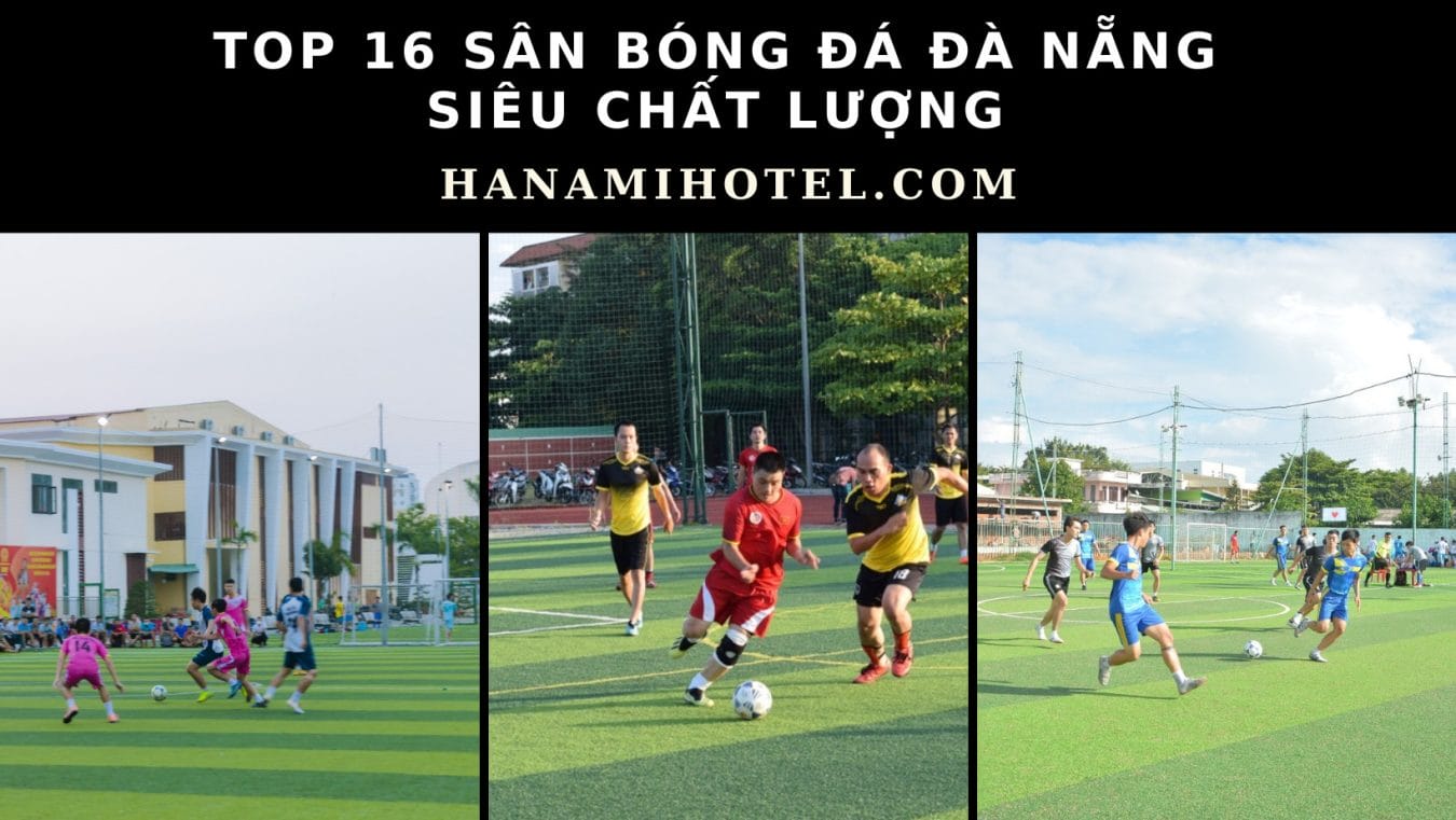 Bỏ túi ngay top 16 sân bóng đá Đà Nẵng siêu chất lượng 2 Sân bóng đá Đà Nẵng