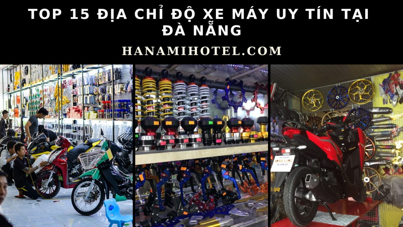 Bỏ Túi Top 15 Địa Chỉ Độ Xe Máy Uy Tín Tại Đà Nẵng - Hanamihotel.Com