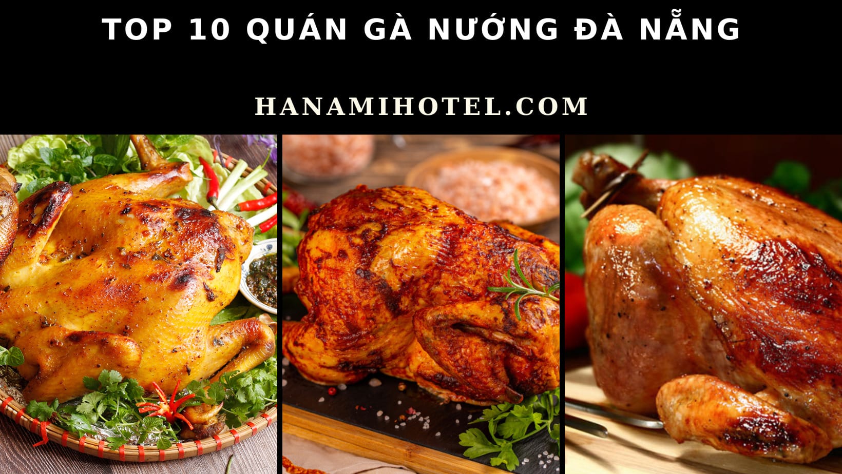 10 quán gà nướng Đà Nẵng nên ghé 1 quán gà nướng Đà Nẵng