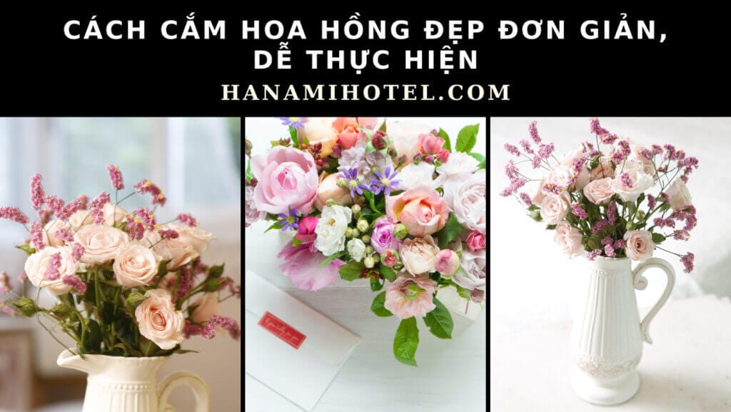 cách cắm hoa hồng đẹp