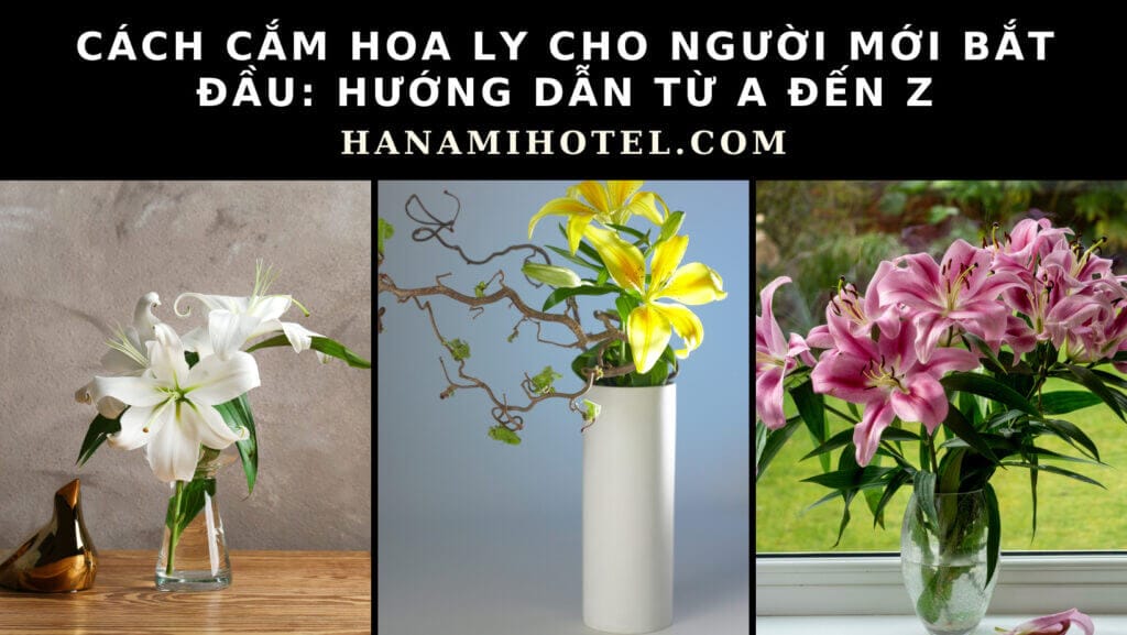 cách cắm hoa ly