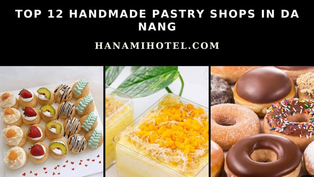 Top 12 Handmade Pastry Shops in Da Nang