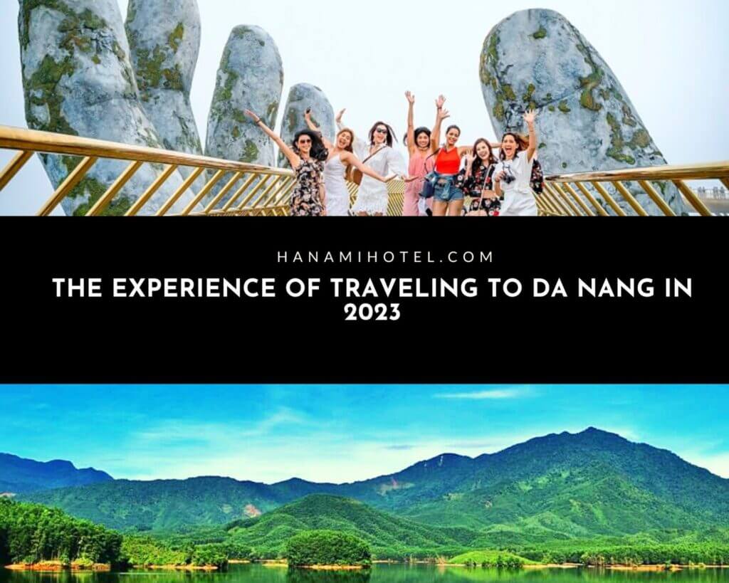 The experience of traveling to Da Nang in 2023