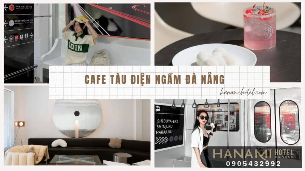 Top 5+ quán Cafe tàu điện ngầm Đà Nẵng sống ảo cực đẹp 1 Cafe tàu điện ngầm Đà Nẵng
