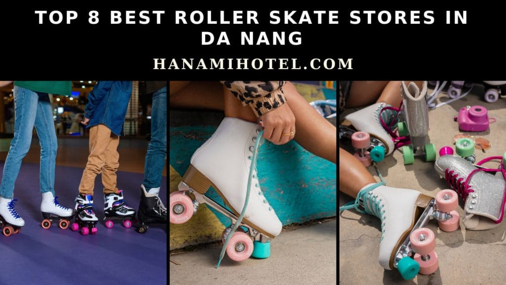 best roller skate stores in da nang