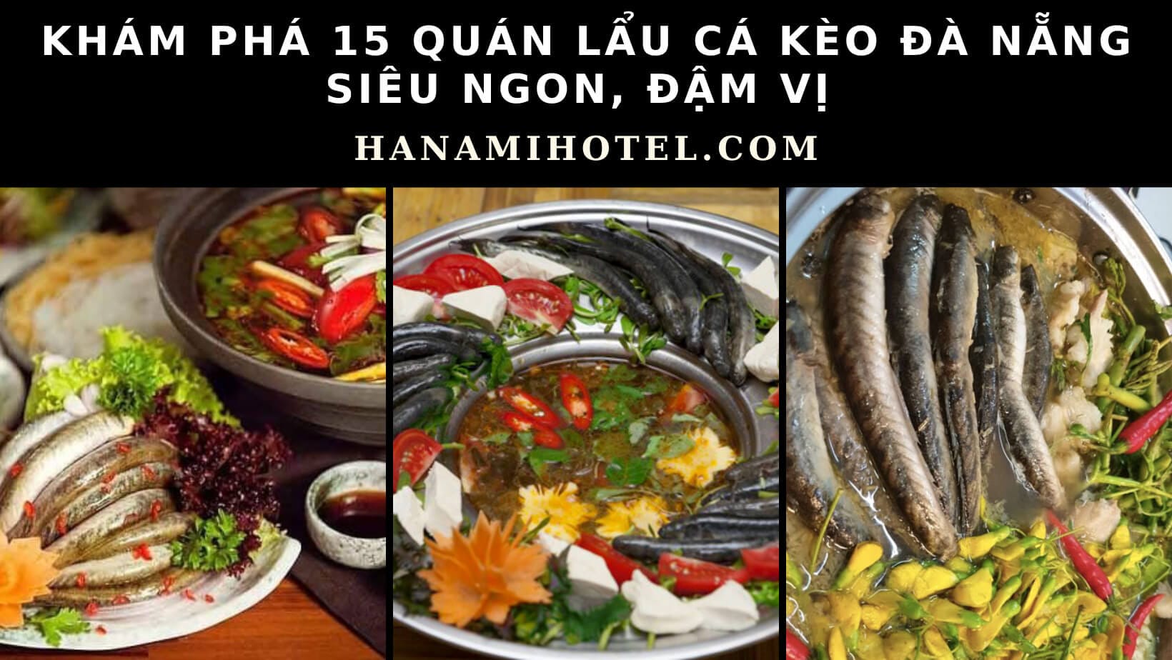 15 quán lẩu cá kèo Đà Nẵng siêu ngon, đậm vị 1 lẩu cá kèo Đà Nẵng