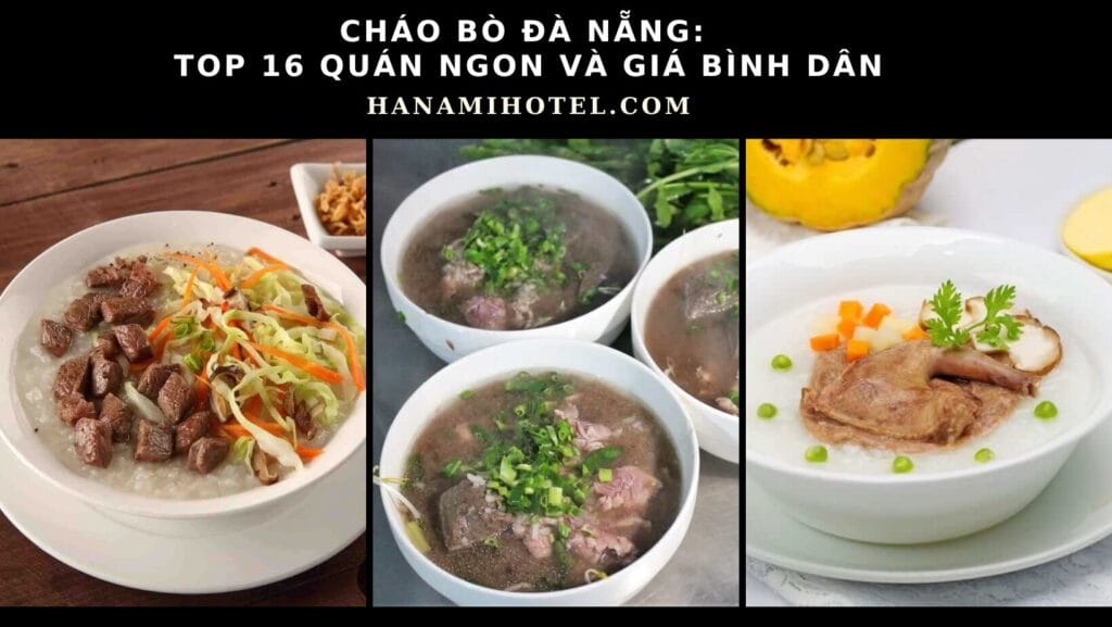 Cháo Bò Đà Nẵng: Top 16 Quán Ngon Và Giá Bình Dân