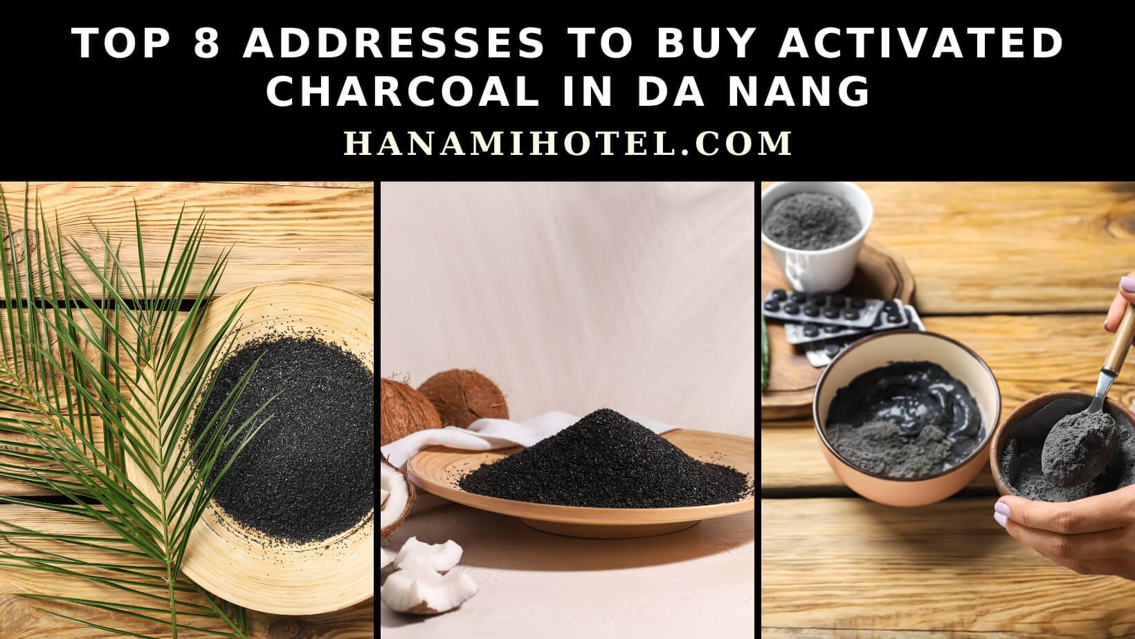Top 8 addresses to buy activated charcoal in Da Nang 1 activated charcoal in da nang