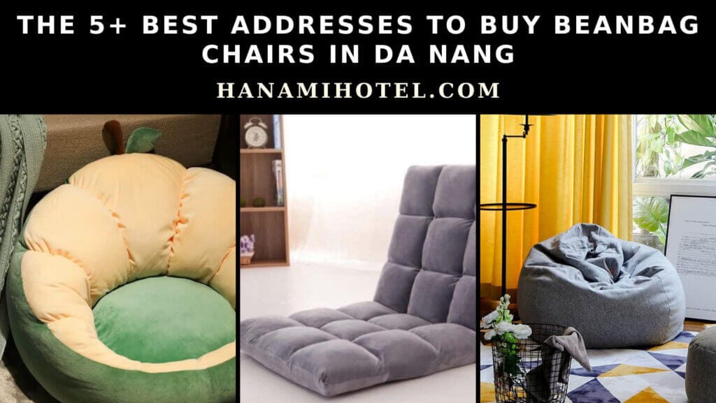 best addresses to buy beanbag chairs in da nang