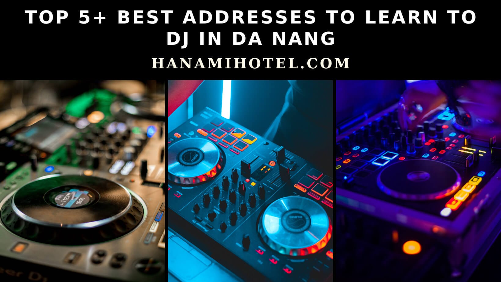 best addresses to learn to DJ in da nang