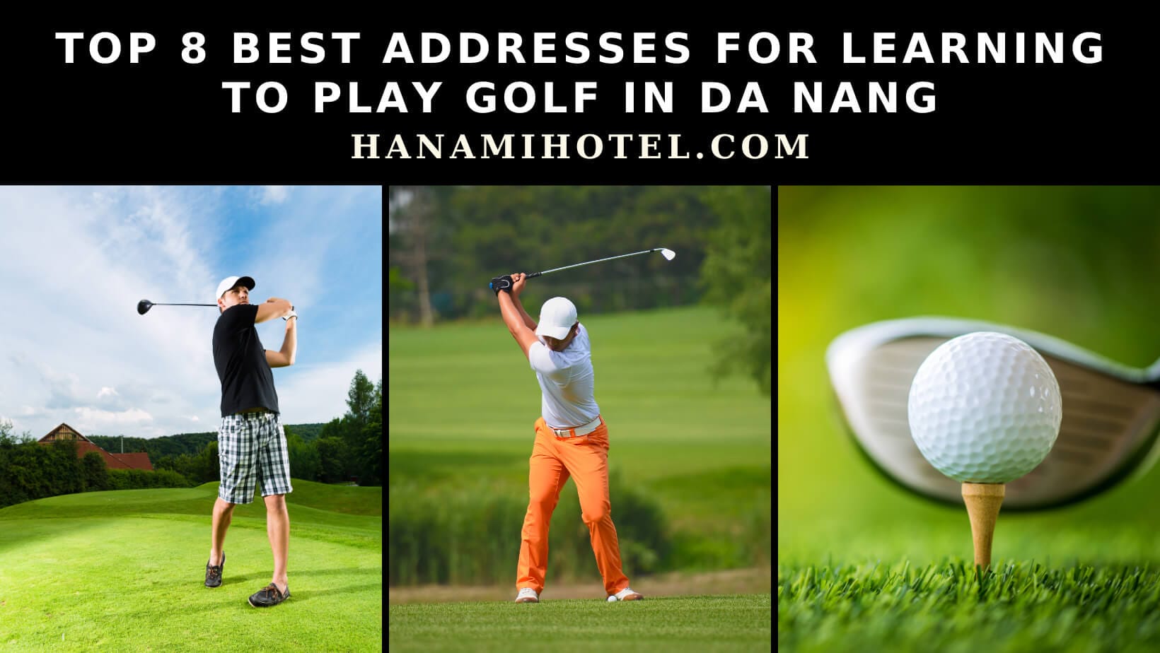 Top 8 best addresses for learning to play golf in Da Nang 1 learning to play golf in da nang