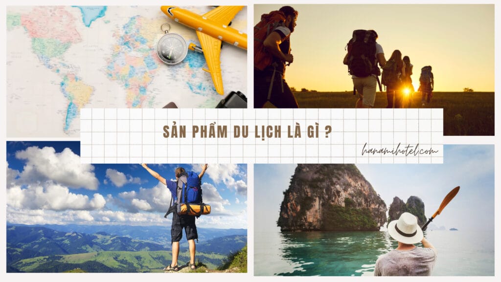 Sản phẩm du lịch là gì ?
