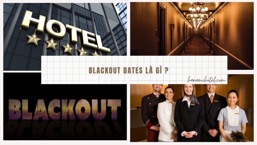 Blackout dates là gì