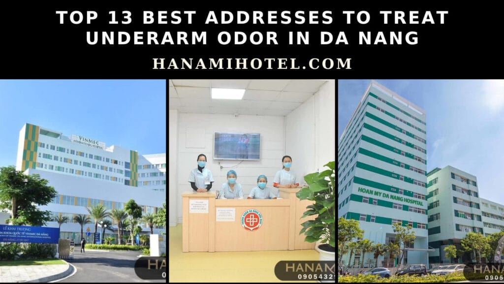 Top 13 best addresses to treat underarm odor in Da Nang