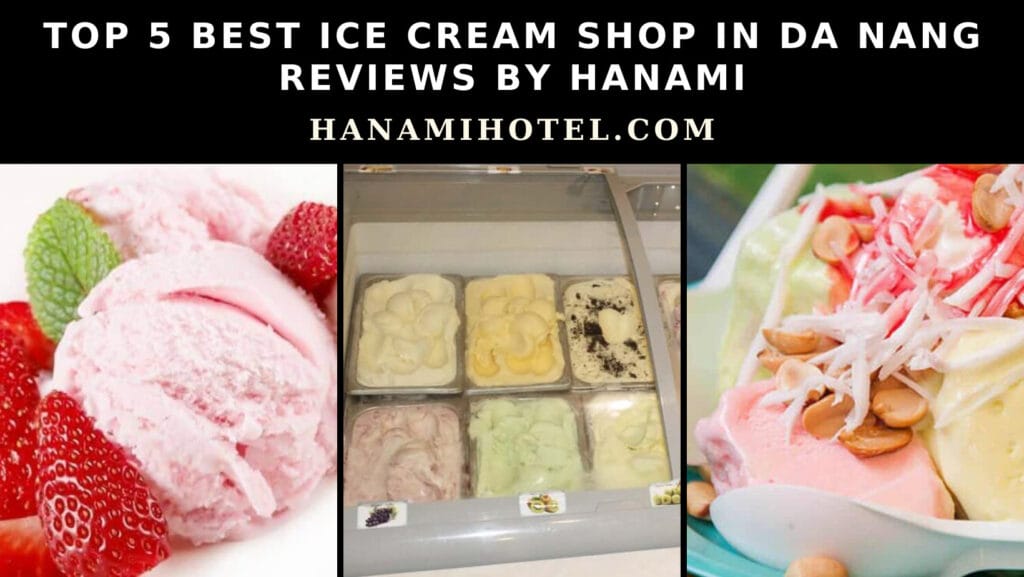 Top 5 best ice cream shop in Da Nang
