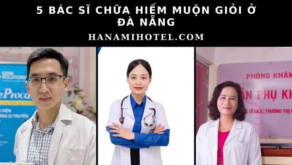 Bác sĩ chữa hiếm muộn giỏi ở Đà Nẵng