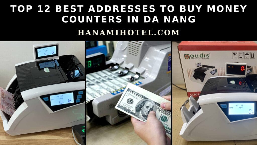 best addresses to buy money counters in da nang