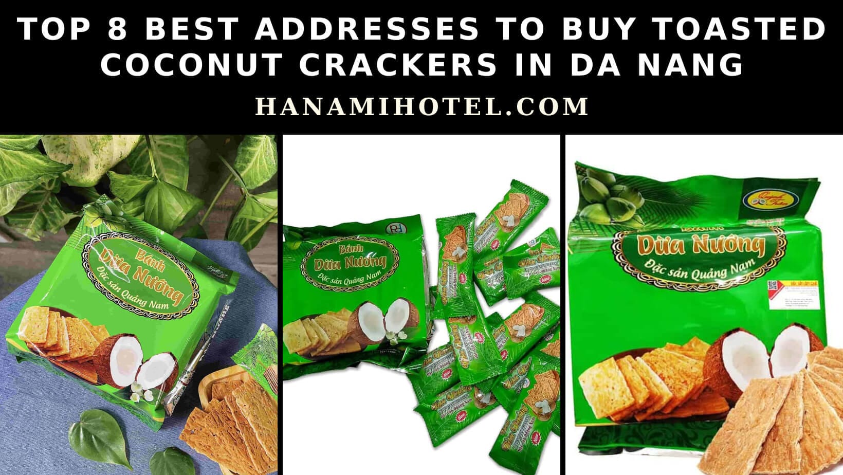Top 8 best addresses to buy toasted coconut crackers in Da Nang 1 best addresses to buy toasted coconut crackers in da nang