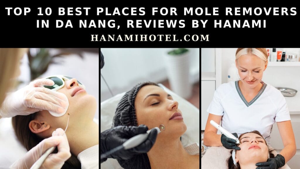 best places for mole remover in da nang