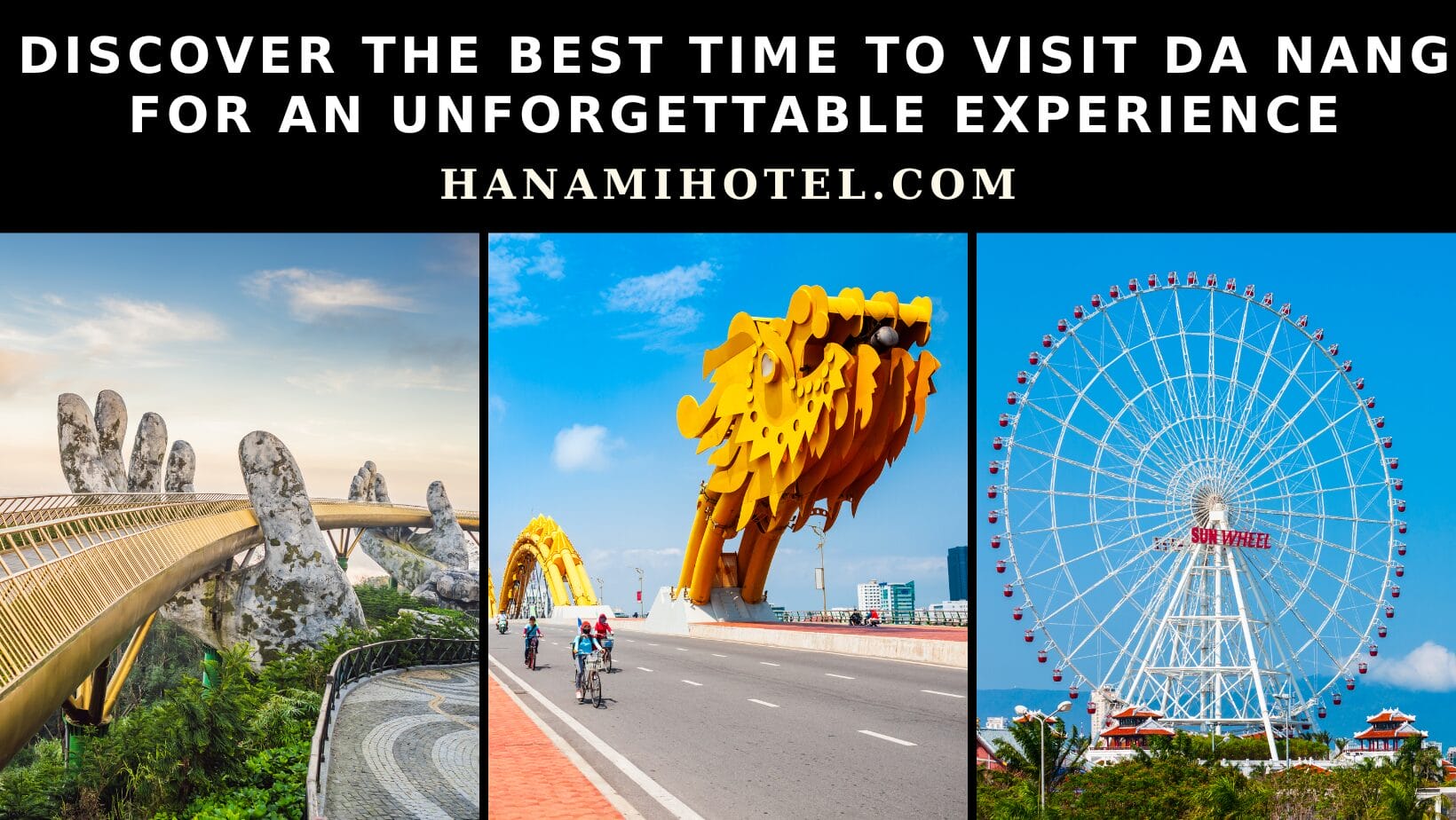 Discover the best time to visit Da Nang for an unforgettable experience 3 best time to visit da nang