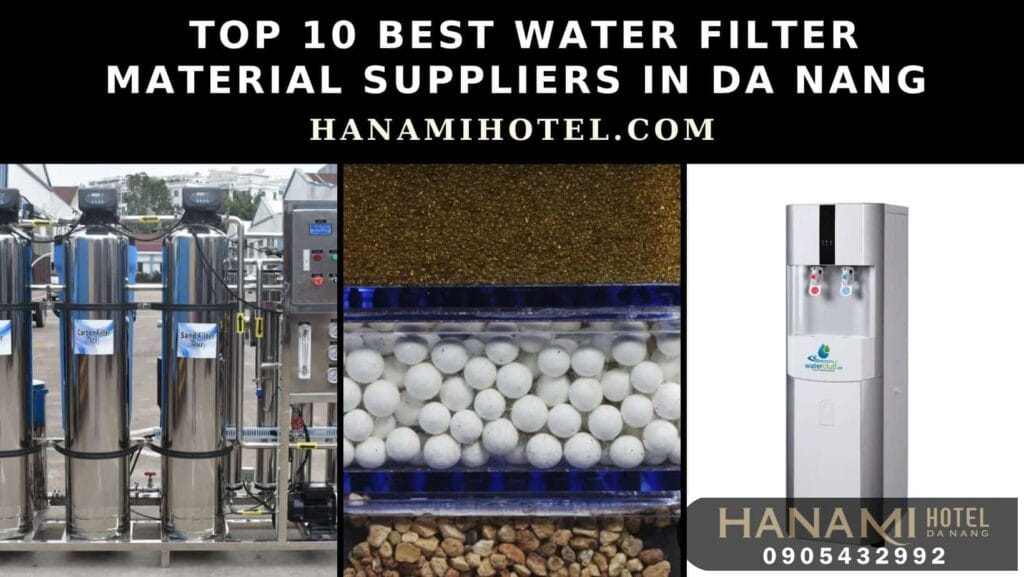 best water filter material suppliers in da nang