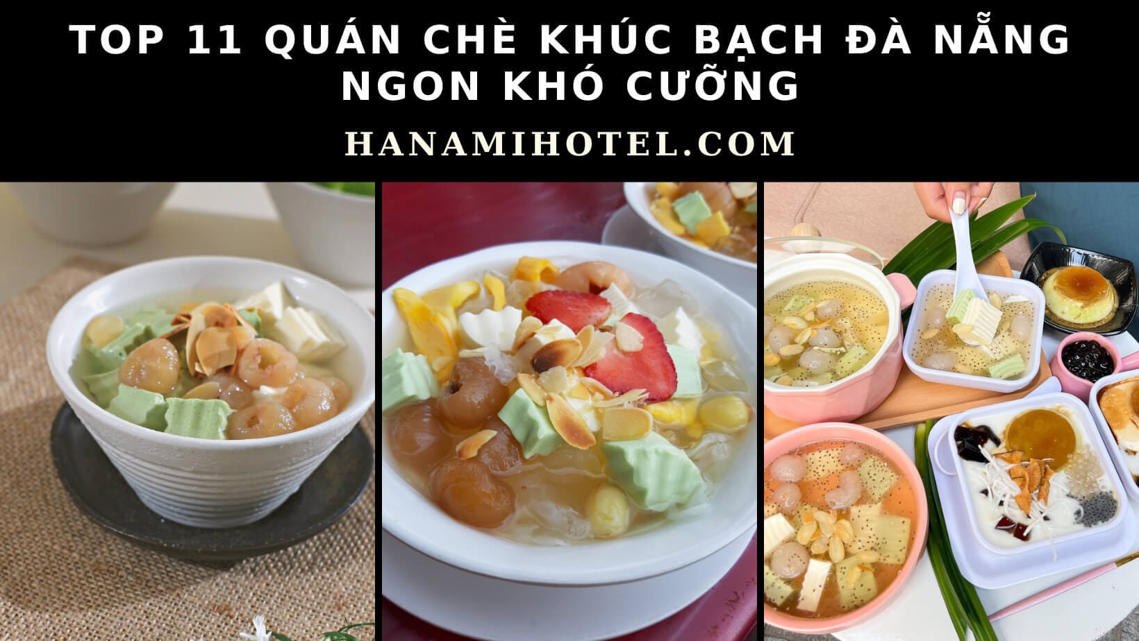 11 quán chè khúc bạch Đà Nẵng siêu ngon bạn không nên bỏ lỡ 1 Chè khúc bạch Đà Nẵng