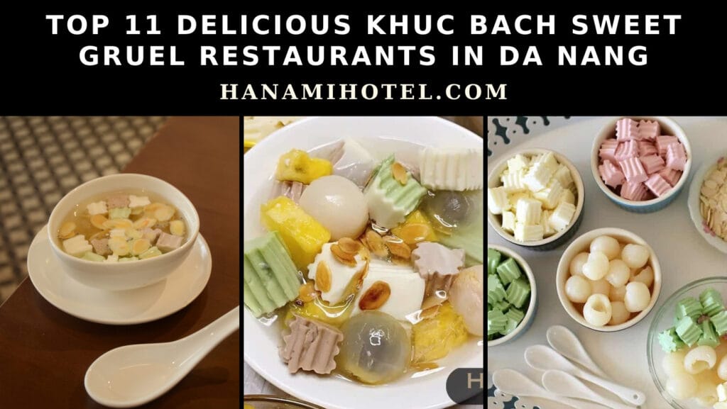 delicious khuc bach sweet gruel restaurant in da nang