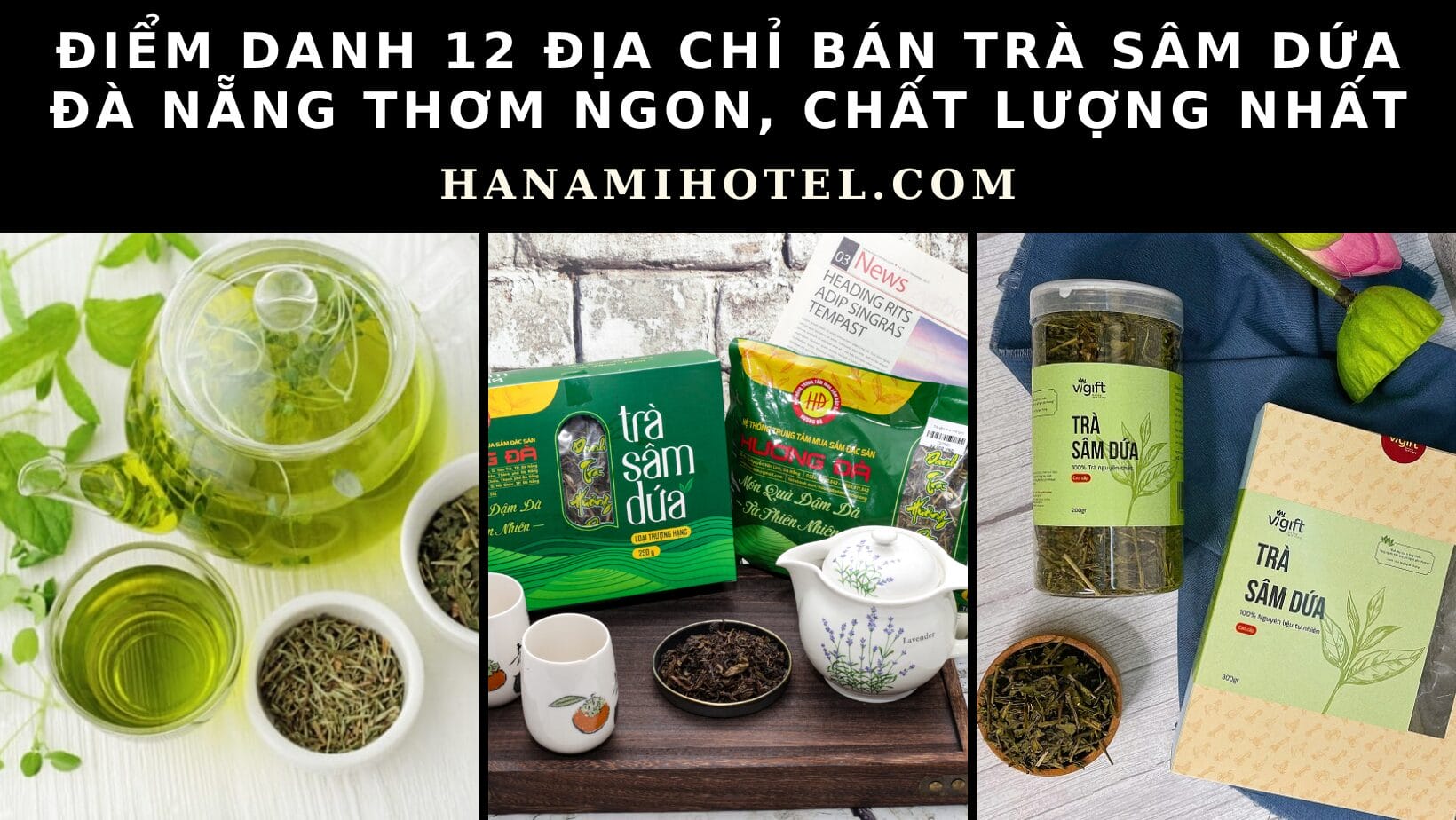 12 địa chỉ bán trà sâm dứa Đà Nẵng thơm ngon, chất lượng nhất 1 địa chỉ bán trà sâm dứa Đà Nẵng