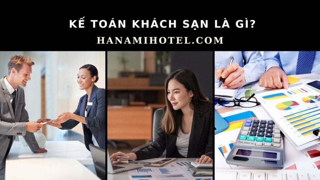 Kế toán khách sạn là gì