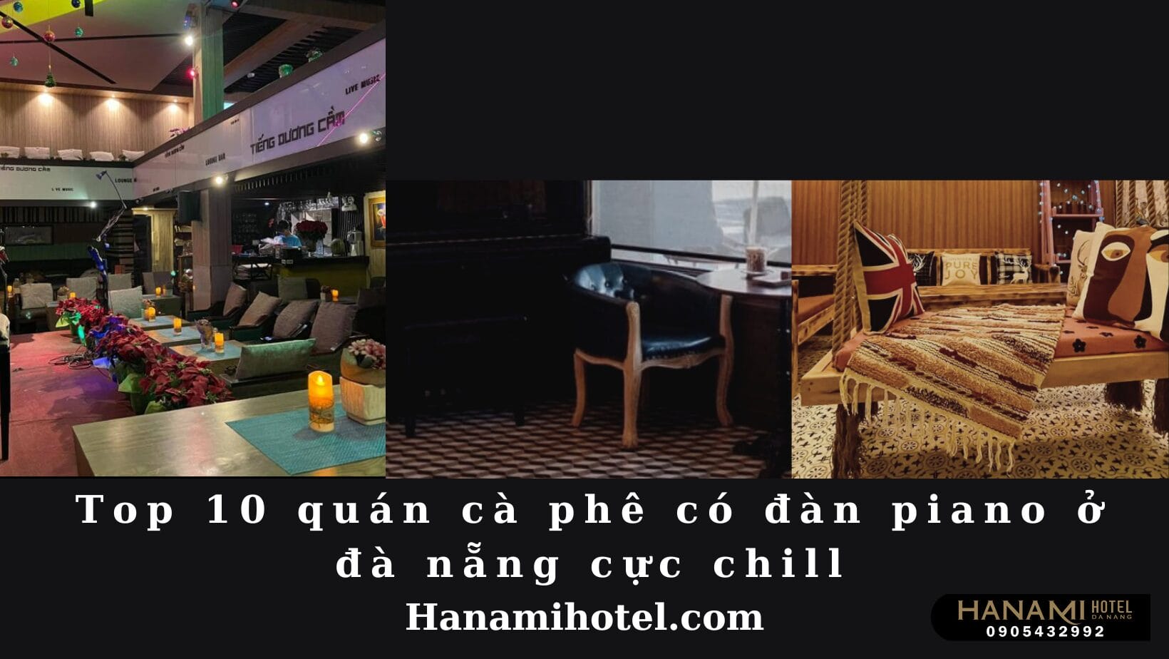 10 quán cà phê có đàn piano ở Đà Nẵng cực chill 1 quán cà phê có đàn piano ở đà nẵng