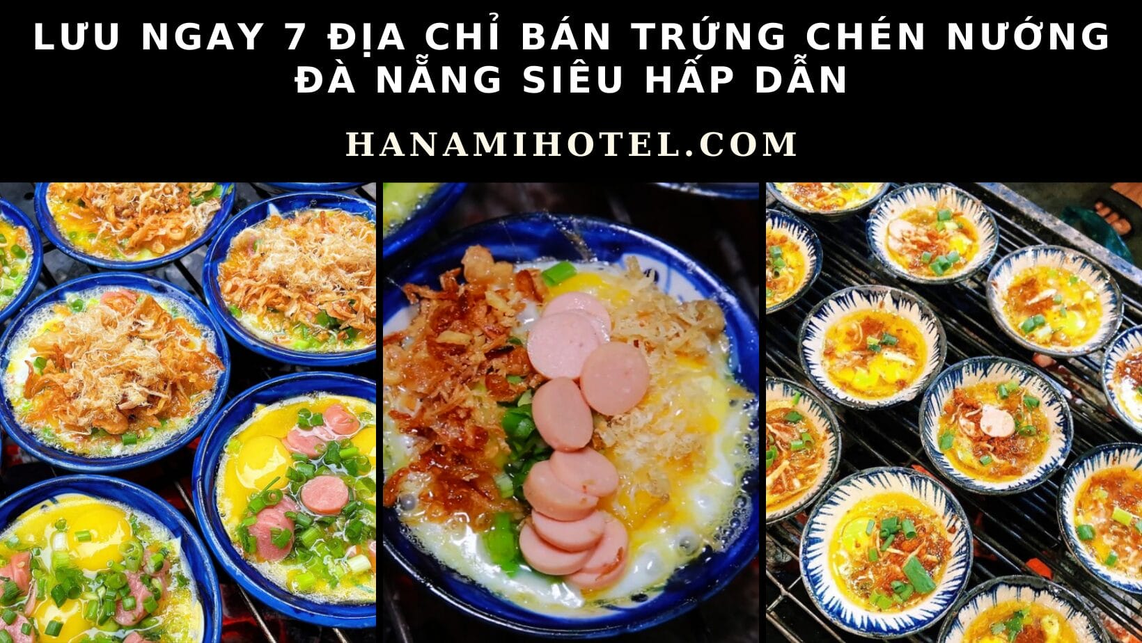 7 địa chỉ bán trứng chén nướng Đà Nẵng siêu hấp dẫn 1 trứng chén nướng Đà Nẵng