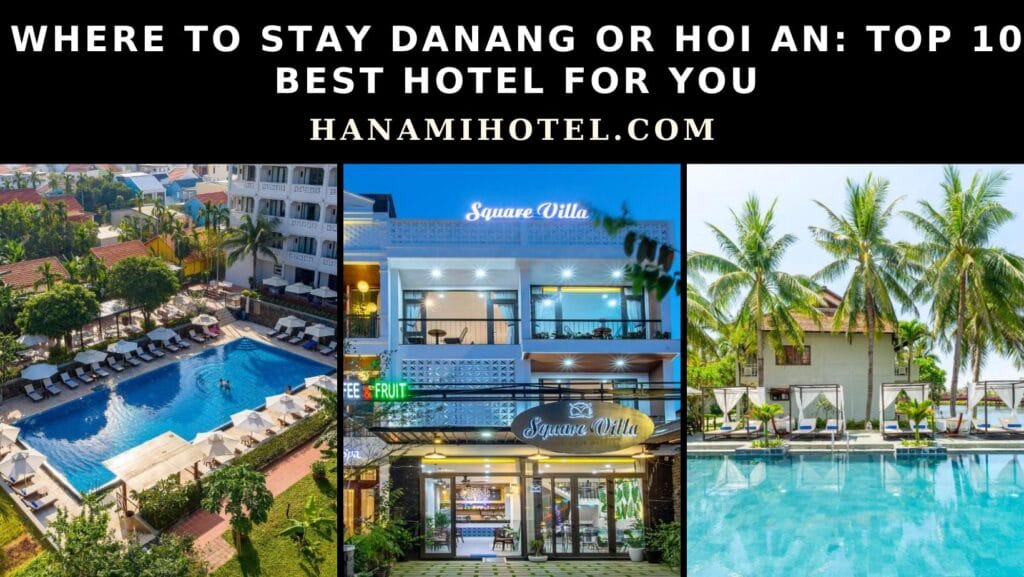 where to stay danang or hoi an