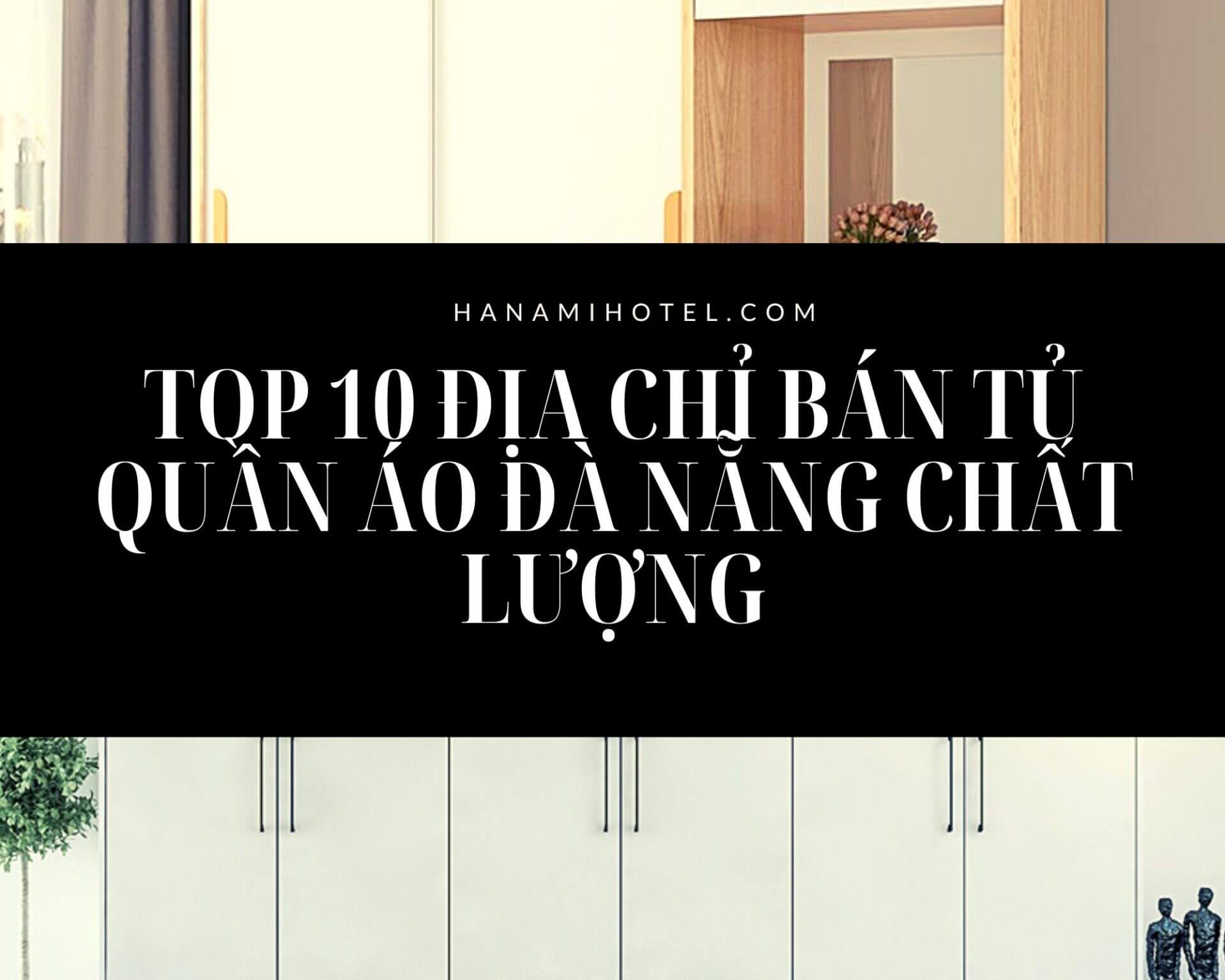 10 địa chỉ bán tủ quần áo Đà Nẵng chất lượng 1 bán tủ quần áo Đà Nẵng