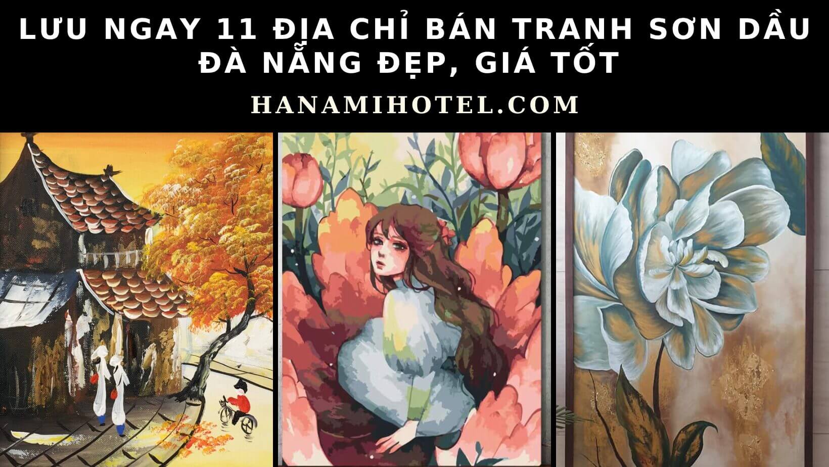 11 địa chỉ bán tranh sơn dầu Đà Nẵng đẹp, giá tốt 1 địa chỉ bán tranh sơn dầu Đà Nẵng