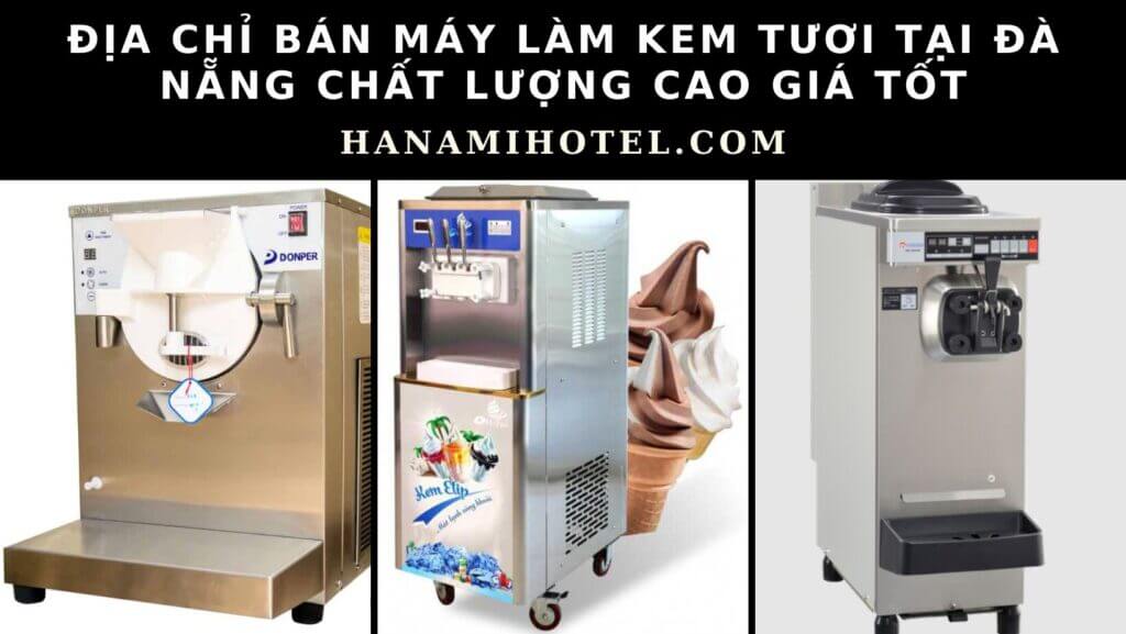 máy làm kem tươi tại Đà Nẵng