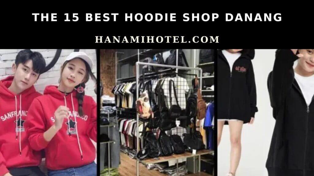 best Hoodie Shop Danang