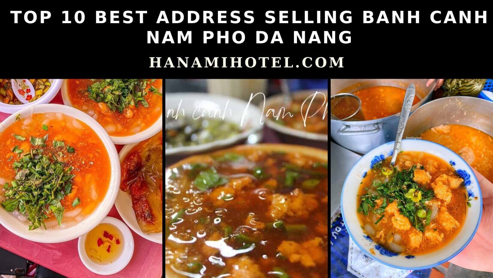 Top 10 Best Address Selling Banh Canh Nam Pho Da Nang - HanamiHotel.Com