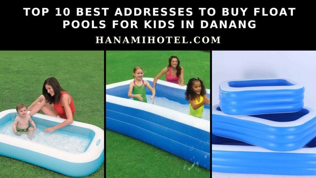 best addresses to buy float pools for kids in danang