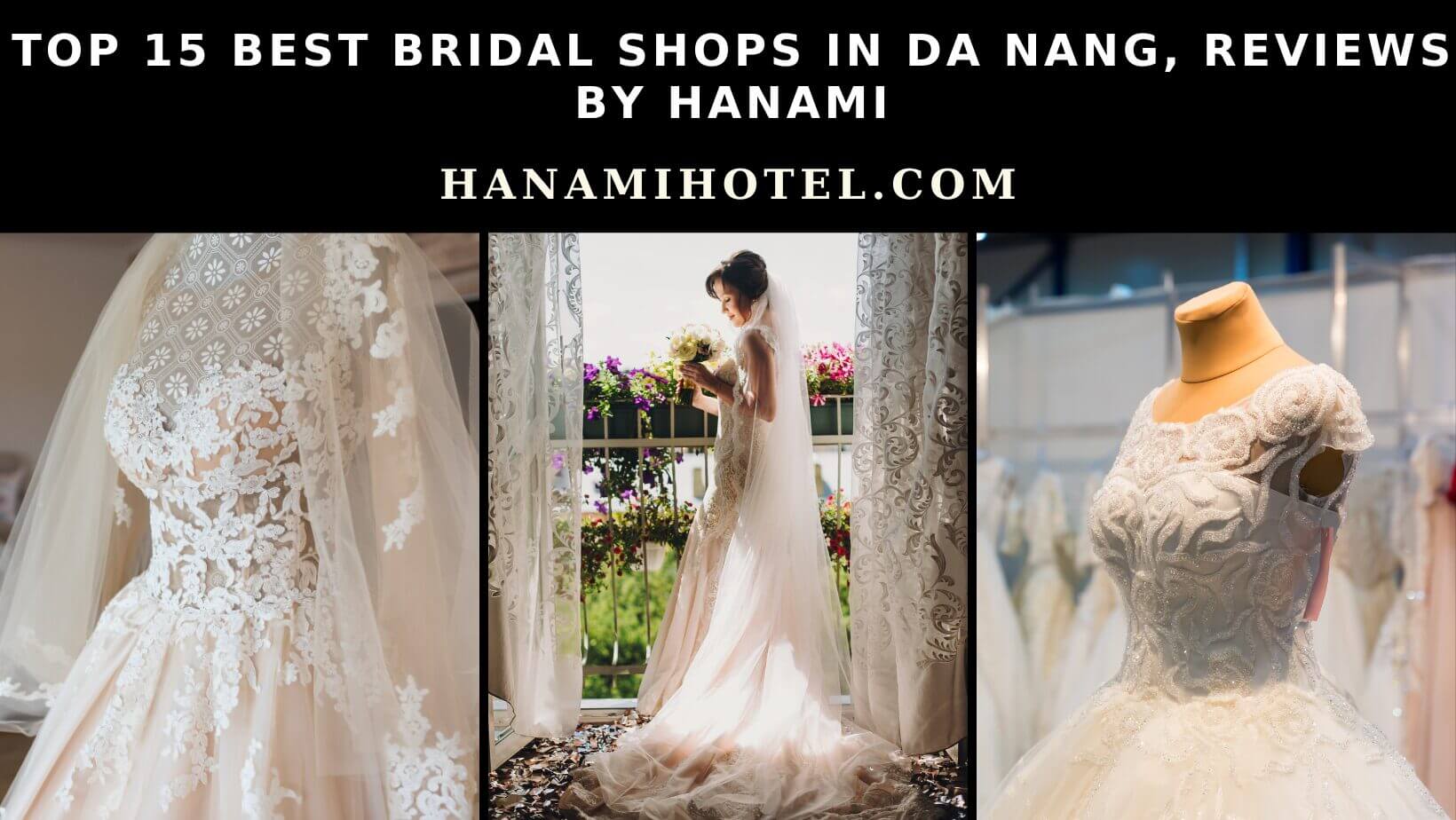 Top 15 best bridal shops in Da Nang, Reviews by Hanami 1 best bridal shops in da nang