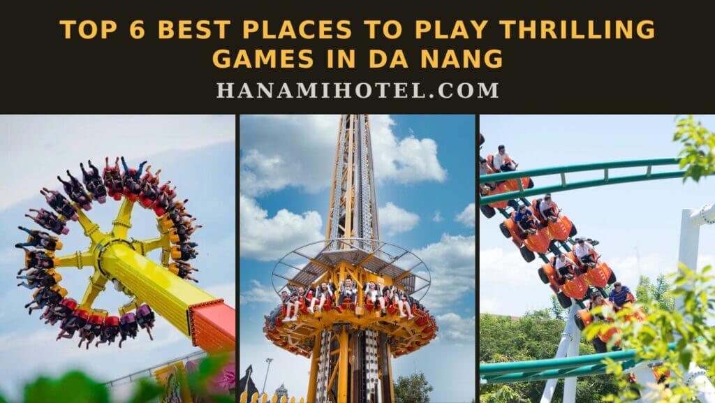 best places to play thrilling games in Da Nang
