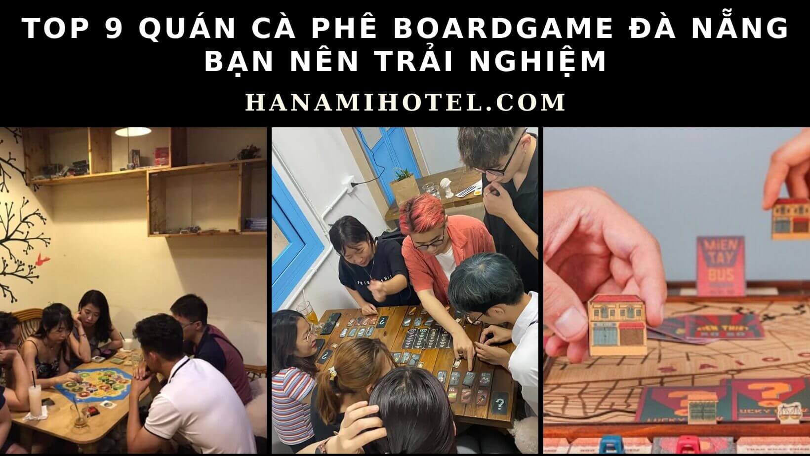 9 quán cà phê Boardgame Đà Nẵng được giới trẻ săn đón 1 Quán cà phê Boardgame Đà Nẵng